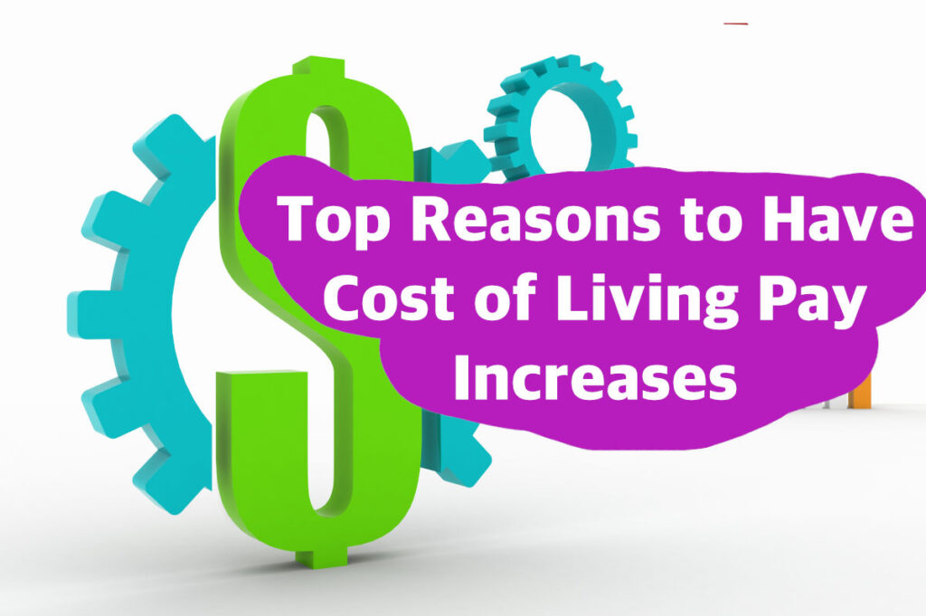 Top Reasons to Have Cost of Living Pay Increases LBH Business