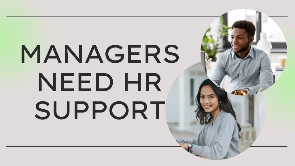 Managers Need HR Support